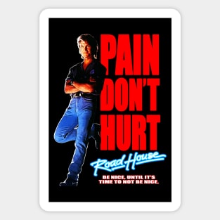 Road House: Pain Don't Hurt - Be Nice Sticker